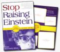 Stop Raising Einstein, Discover the Unique Brilliance in Your Child...and You!